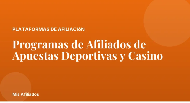 Programas de Afiliados de Apuestas Deportivas y Casino
