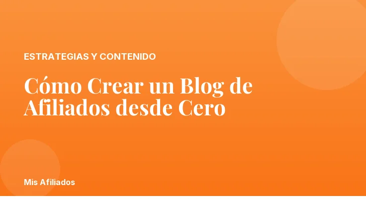 Cómo Crear un Blog de Afiliados desde Cero