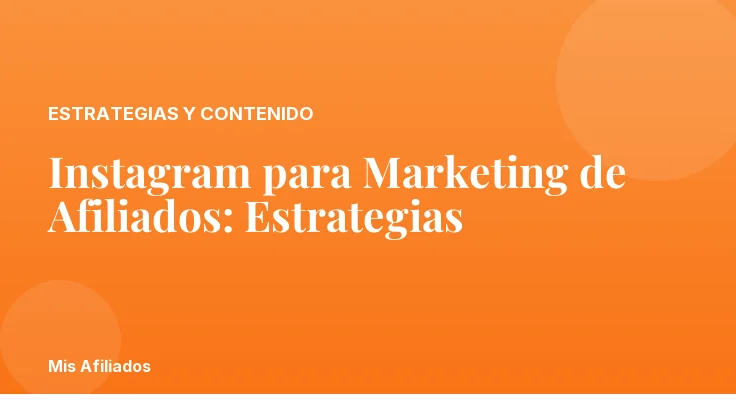 Instagram para Marketing de Afiliados: Estrategias
