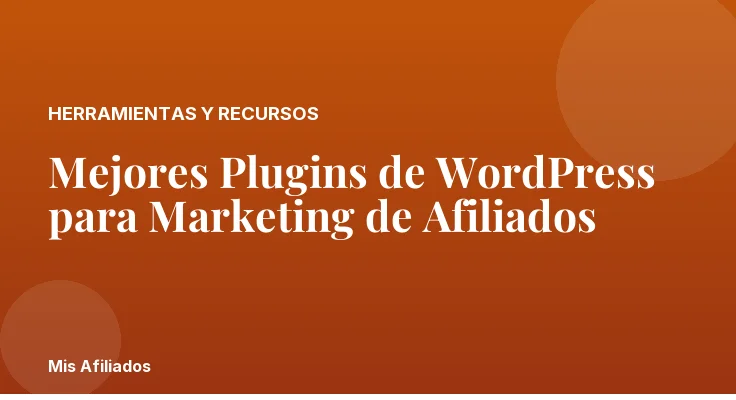 Mejores Plugins de WordPress para Marketing de Afiliados